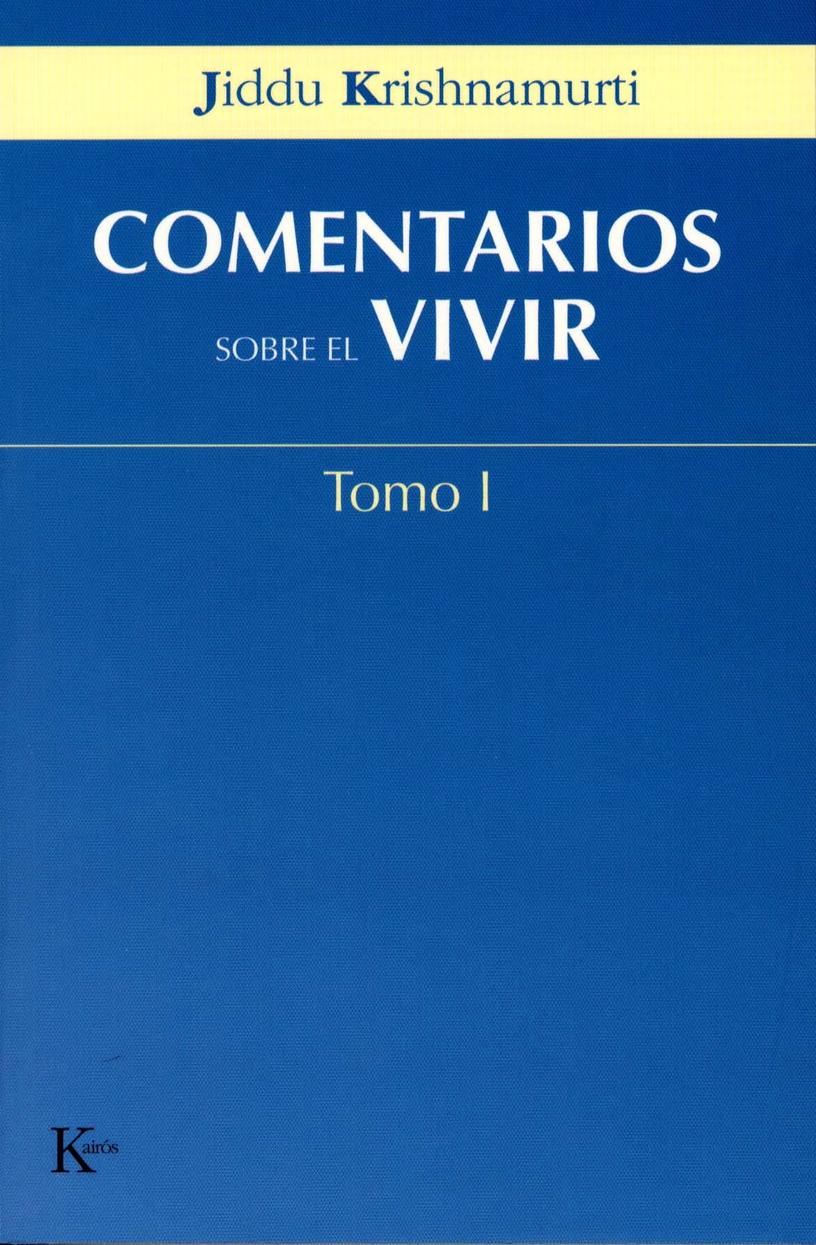 COMENTARIOS SOBRE EL VIVIR. TOMO I